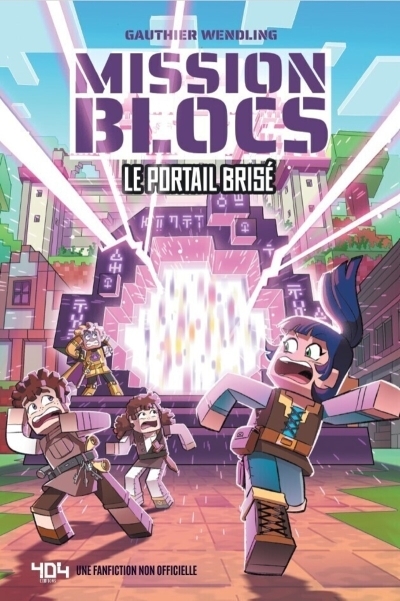 Mission Blocs : Le portail brisé | Wendling, Gauthier