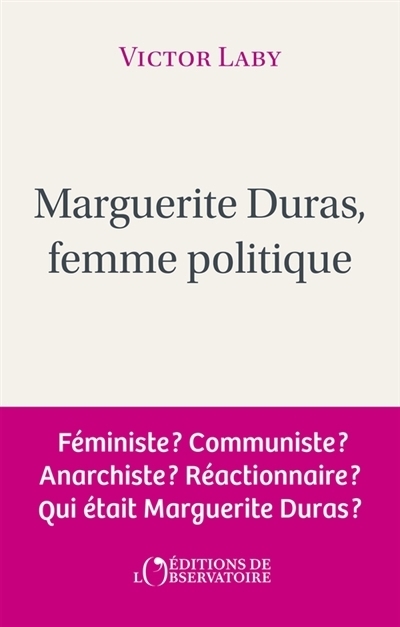 Marguerite Duras, femme politique | Laby, Victor (Auteur)