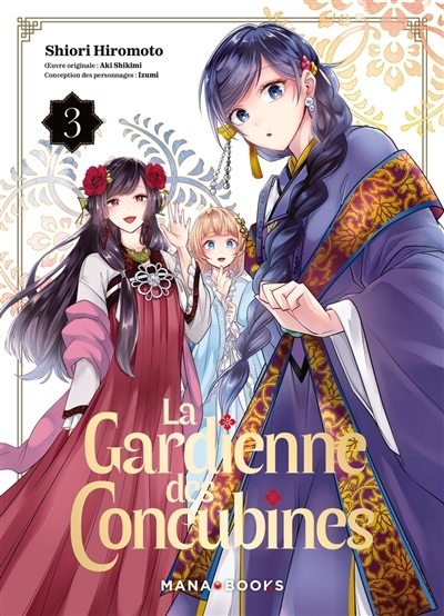 La gardienne des concubines T.03 | Hiromoto, Shiori (Auteur) | Shimiki, Aki (Auteur) | Izumi (Illustrateur)
