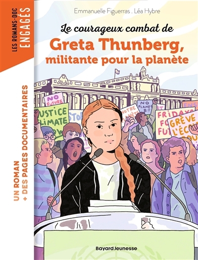Le courageux combat de Greta Thunberg, militante pour la planète | Figueras, Emmanuelle (Auteur) | Hybre, Léa (Illustrateur)