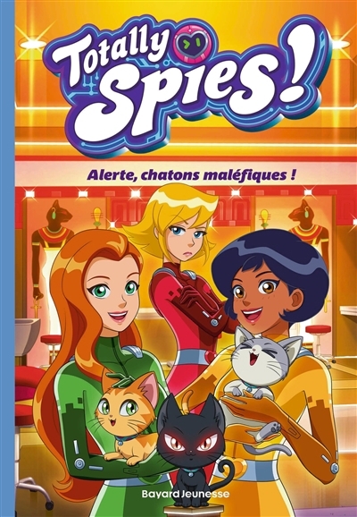 Totally Spies ! T.06 - Alerte, chatons maléfiques ! | Allori, Lou (Auteur)