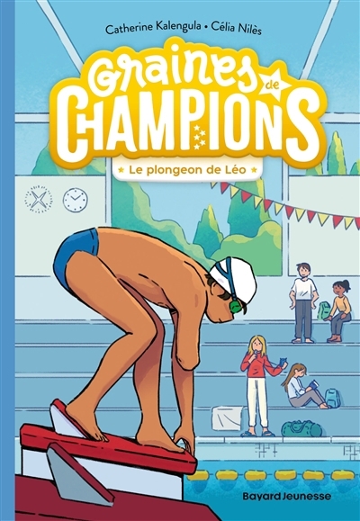 Graines de champions T.05 - Le plongeon de Léo | Kalengula, Catherine (Auteur) | Nilès, Célia (Illustrateur)