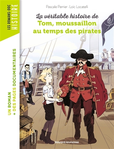 La véritable histoire de Tom, moussaillon au temps des pirates | Perrier, Pascale (Auteur) | Locatelli Kournwsky, Loïc (Illustrateur)