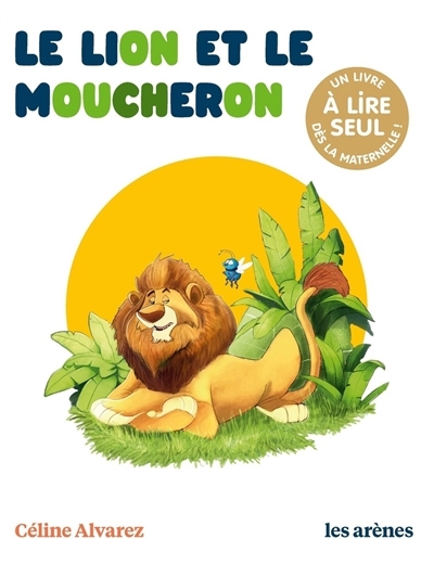 Le lion et le moucheron | Alvarez, Céline (Auteur)