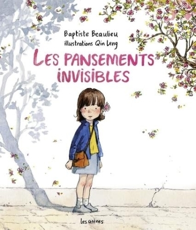 pansements invisibles (Les) | Beaulieu, Baptiste (Auteur) | Leng, Qin (Illustrateur)