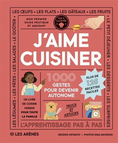 J'aime cuisiner : 1.000 gestes pour devenir autonome : plus de 125 recettes faciles | Hifumiyo (Illustrateur)