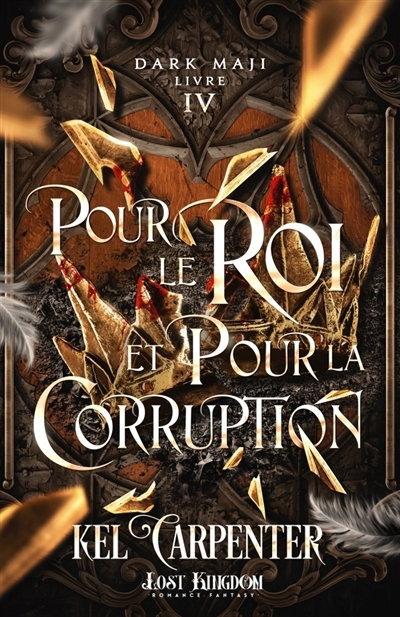 Pour le Roi et pour la Corruption : Dark Maji  T.04 | Carpenter, Kel (Auteur)