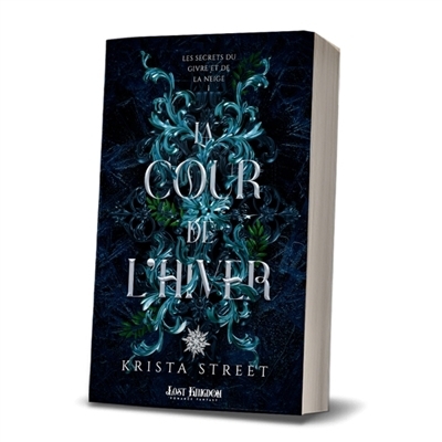 La Cour de l'Hiver : Les Secrets du Givre et de la Neige T.01 | Street, Krista (Auteur)