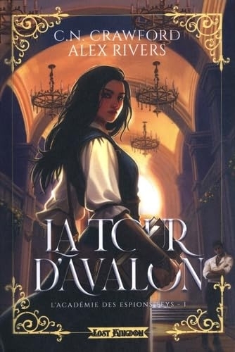 L'Académie des espions Feys T.01 - Tour d'Avalon (La). Relié | Crawford, C.N. | Rivers, Alex