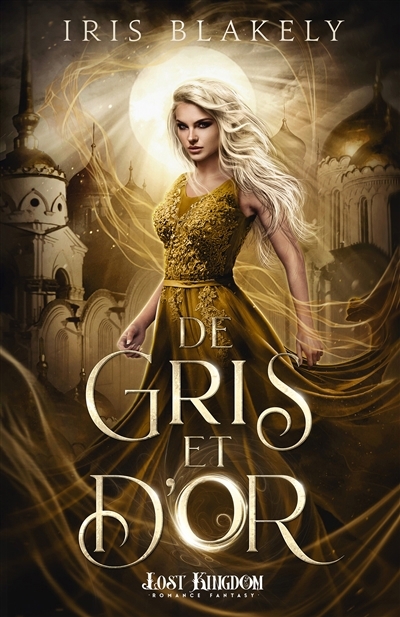 De Gris et d'Or | Blakely, Iris (Auteur)