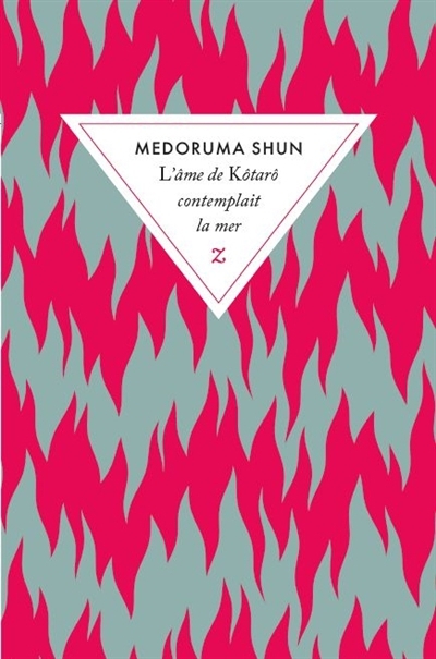 L'âme de Kôtarô contemplait la mer | Medoruma, Shun (Auteur)