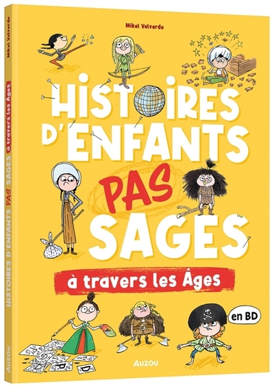 Histoires d'enfants pas sages à travers les âges : en BD | Valverde Tejedor, Mikel (Auteur)
