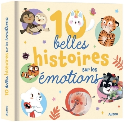 10 belles histoires sur les émotions | Collectif