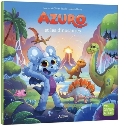 Azuro et les dinosaures | Souillé, Laurent (Auteur) | Souillé, Olivier (Auteur) | Fleury, Jérémie (Illustrateur)