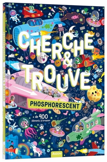 Cherche et trouve phosphorescent | Lescoat, Elen (Illustrateur) | Mercier, Julie (Illustrateur) | Bécue, Benjamin (Illustrateur) | Paku (Illustrateur)