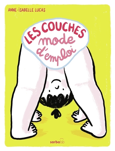 Les couches : mode d'emploi | Lucas, Anne-Isabelle (Auteur)