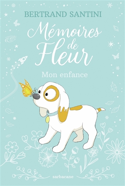 Mémoires de Fleur : mon enfance | Santini, Bertrand (Auteur)