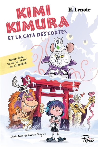 Kimi Kimura et la cata des contes : roman dont tu es le héros ou l'héroïne | Lenoir, H. (Auteur) | Quignon, Bastien (Illustrateur)