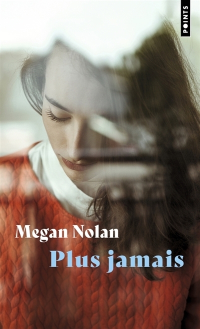 Plus jamais | Nolan, Megan (Auteur)