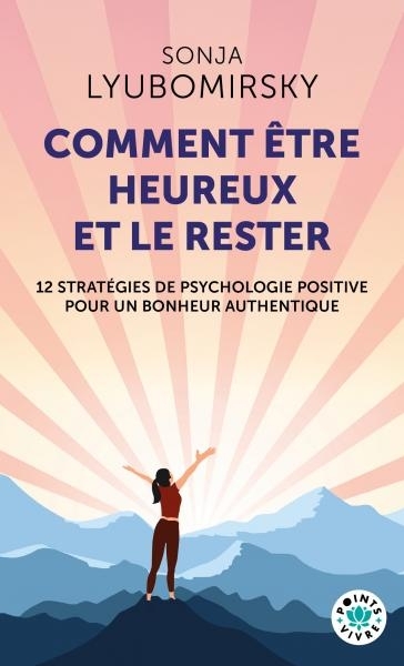 Comment être heureux et le rester | Lyubomirsky, Sonja
