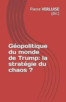 Géopolitique du monde de Trump: la stratégie du chaos ? | Verluise, Pierre