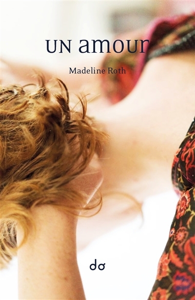 Un amour | Roth, Madeline (Auteur)