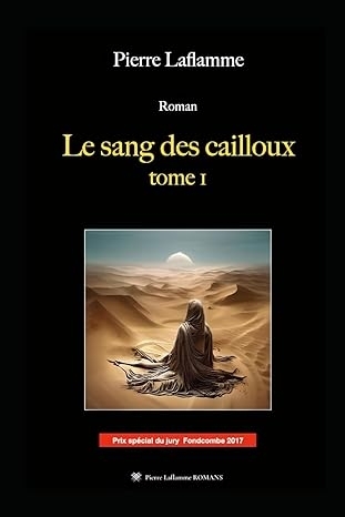 Le sang des cailloux T.01 | Pierre Laflamme