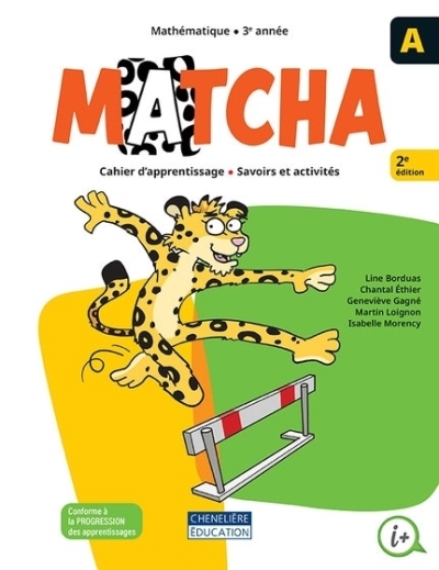 Matcha 3e année, 2e édition - Cahiers A et B- version imprimée + aide-mémoire + recueil de situations problèmes | Line Borduas, Chantal Éthier, Geneviève Gagné, Martin Loignon, Isabelle Morency