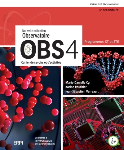 OBS 4 - 4e secondaire  Cahier de savoirs et d'activités ST-STE avec fascicule Préparation à l'épreuve unique ST et ensemble numérique ST-STE - Élève (12 mois) | Marie-Danielle Cyr, Karine Routhier, Jean-Sébastien Verreault